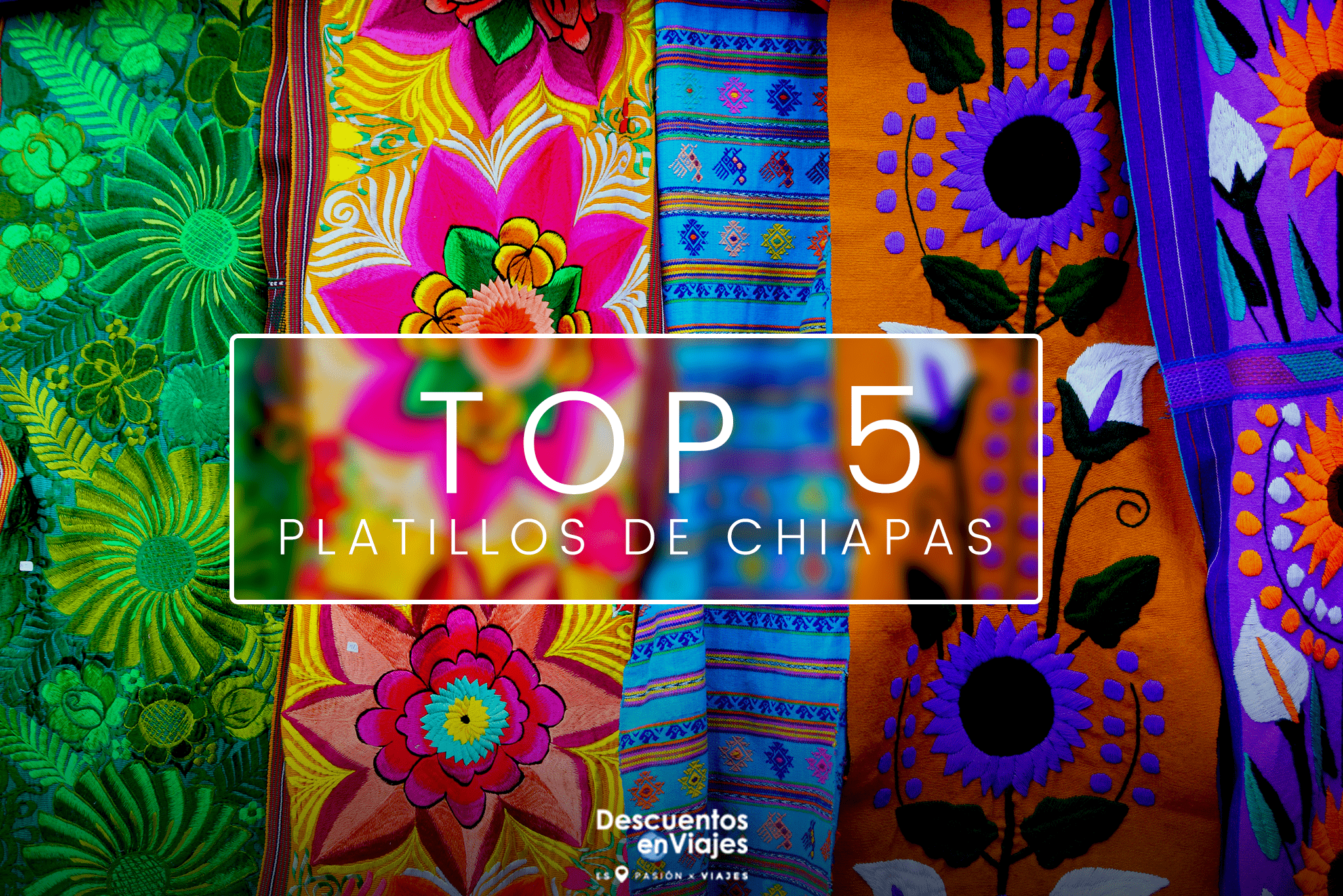 TOP 5 PLATILLOS DE CHIAPAS